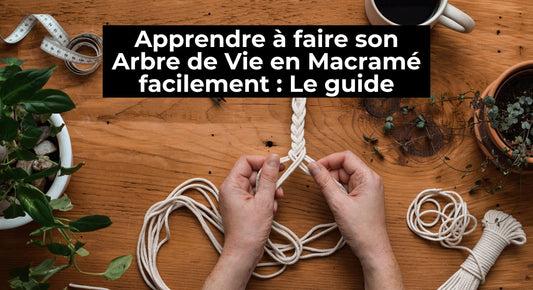Faire son Arbre de Vie en Macramé